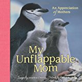 My Unflappable Mom An Appreciation of Mothers 2013 9781449421779 Front Cover