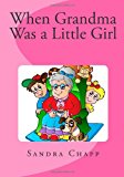 When Grandma Was a Little Girl 2012 9781481171779 Front Cover