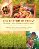 Rhythm of Family Discovering a Sense of Wonder Through the Seasons 2011 9781590307779 Front Cover