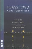 Conor McPherson Plays - Two The Weir; Dublin Carol; Port Authority; Come on Over  9781854597779 Front Cover
