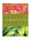 Heaven's Banquet Vegetarian Cooking for Lifelong Health the Ayurveda Way: a Cookbook 2001 9780452282780 Front Cover