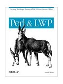 Perl and LWP Fetching Web Pages, Parsing HTML, Writing Spiders and More 2002 9780596001780 Front Cover