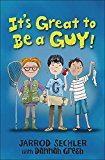 It's Great to Be a Guy! God Has a Plan for You... and Your Body!  9780736962780 Front Cover