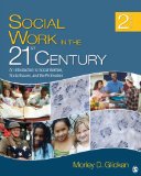 Social Work in the 21st Century An Introduction to Social Welfare, Social Issues, and the Profession cover art