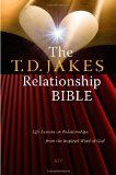 T. D. Jakes Relationship Bible Life Lessons on Relationships from the Inspired Word of God