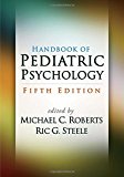 Handbook of Pediatric Psychology 5th 9781462529780 Front Cover