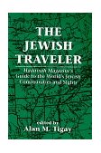 Jewish Traveler Hadassah Magazine's Guide to the World's Jewish Communities and Sights 1994 9781568210780 Front Cover