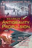 Secrets of Antigravity Propulsion Tesla, UFOs, and Classified Aerospace Technology 2008 9781591430780 Front Cover