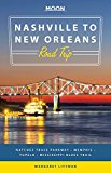 Moon Nashville to New Orleans Road Trip Natchez Trace Parkway, Memphis, Tupelo, Mississippi Blues Trail  9781631215780 Front Cover