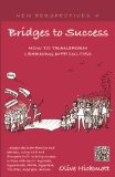 Bridges to Success Keys to Transforming Learning Difficulties; Simple skills for families and teachers to bring success to those with Dyslexia, Dysca  9781908218780 Front Cover