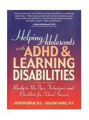 Helping Adolescents with ADHD and Learning Disabilities Ready-to-Use Tips, Tecniques, and Checklists for School Success cover art