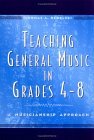 Teaching General Music in Grades 4-8 A Musicianship Approach cover art