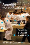 Appetite for Innovation Creativity and Change at ElBulli  9780231176781 Front Cover