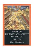 Wars of Imperial Conquest in Africa, 1830--1914  cover art