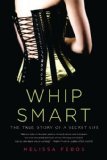 Whip Smart The True Story of a Secret Life cover art