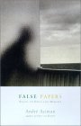 False Papers : Essays on Exile and Memory 2000 9780374299781 Front Cover
