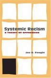 Systemic Racism A Theory of Oppression