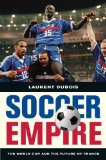 Soccer Empire The World Cup and the Future of France cover art
