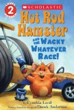 Hot Rod Hamster and the Wacky Whatever Race! (Scholastic Reader, Level 2)  9780545626781 Front Cover
