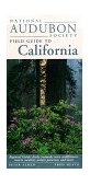 National Audubon Society Field Guide to California Regional Guide: Birds, Animals, Trees, Wildflowers, Insects, Weather, Nature Pre Serves, and More