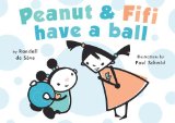Peanut and Fifi Have a Ball 2013 9780803735781 Front Cover