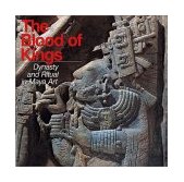 Blood of Kings Dynasty and Ritual in Maya Art 1992 9780807612781 Front Cover