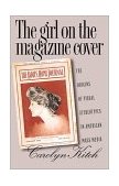 Girl on the Magazine Cover The Origins of Visual Stereotypes in American Mass Media cover art