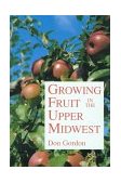 Growing Fruit in the Upper Midwest  cover art