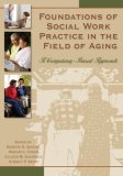 Foundations in Social Work Practice in the Field of Aging A Competency-Based Approach cover art