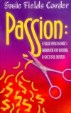 Passion A Salon Professional's Handbook for Building a Successful Business 2005 9780965077781 Front Cover