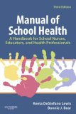 Manual of School Health A Handbook for School Nurses, Educators, and Health Professionals 3rd 2008 9781416037781 Front Cover