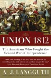 Union 1812 The Americans Who Fought the Second War of Independence 2007 9781416532781 Front Cover