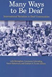 Many Ways to Be Deaf International Variation in Deaf Communities 1st 2013 9781563685781 Front Cover