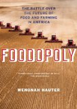 Foodopoly The Battle over the Future of Food and Farming in America cover art