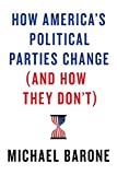 How America's Political Parties Change (and How They Don't)  9781641770781 Front Cover
