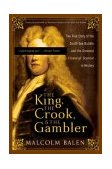 King, the Crook, and the Gambler The True Story of the South Sea Bubble and the Greatest Financial Scandal in History cover art
