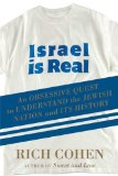 Israel Is Real An Obsessive Quest to Understand the Jewish Nation and Its History 2009 9780374177782 Front Cover