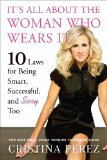 It's All about the Woman Who Wears It 10 Laws for Being Smart, Successful, and Sexy Too 2011 9780451230782 Front Cover