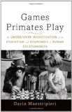 Games Primates Play An Undercover Investigation of the Evolution and Economics of Human Relationships cover art