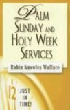 Just in Time! Palm Sunday and Holy Week Services 2006 9780687497782 Front Cover