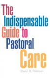 Indispensable Guide to Pastoral Care  9780829817782 Front Cover