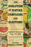 Evolution of Political Parties, Campaigns, and Elections Landmark Documents, 1787-2007 cover art