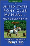United States Pony Club Manual of Horsemanship Basics for Beginners 2nd 2012 9781118123782 Front Cover