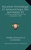 Relation Historique et Apologetique des Sentimens V2 Et de la Conduite du P. le Courayer (1729) 2010 9781166247782 Front Cover