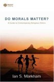 Do Morals Matter? A Guide to Contemporary Religious Ethics cover art