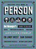 How to Be a Person The Stranger's Guide to College, Sex, Intoxicants, Tacos, and Life Itself cover art