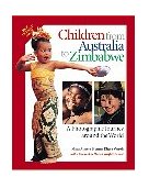 Children from Australia to Zimbabwe A Photographic Journey Around the World 2001 9781570914782 Front Cover