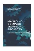 Managing Complex Technical Projects A Systems Engineering Approach