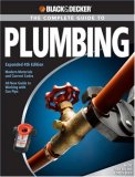 Black &amp; Decker the Complete Guide to Plumbing Expanded 4th Edition - Modern Materials and Current Codes - All New Guide to Working with Gas Pipe 4th 2008 Expanded  9781589233782 Front Cover