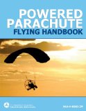 Powered Parachute Flying Handbook (FAA-H-8083-29) 2011 9781616081782 Front Cover